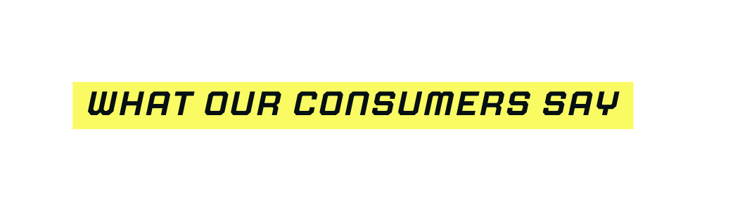 What our consumers say